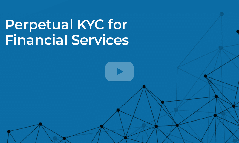 Perpetual know your customer for financial services