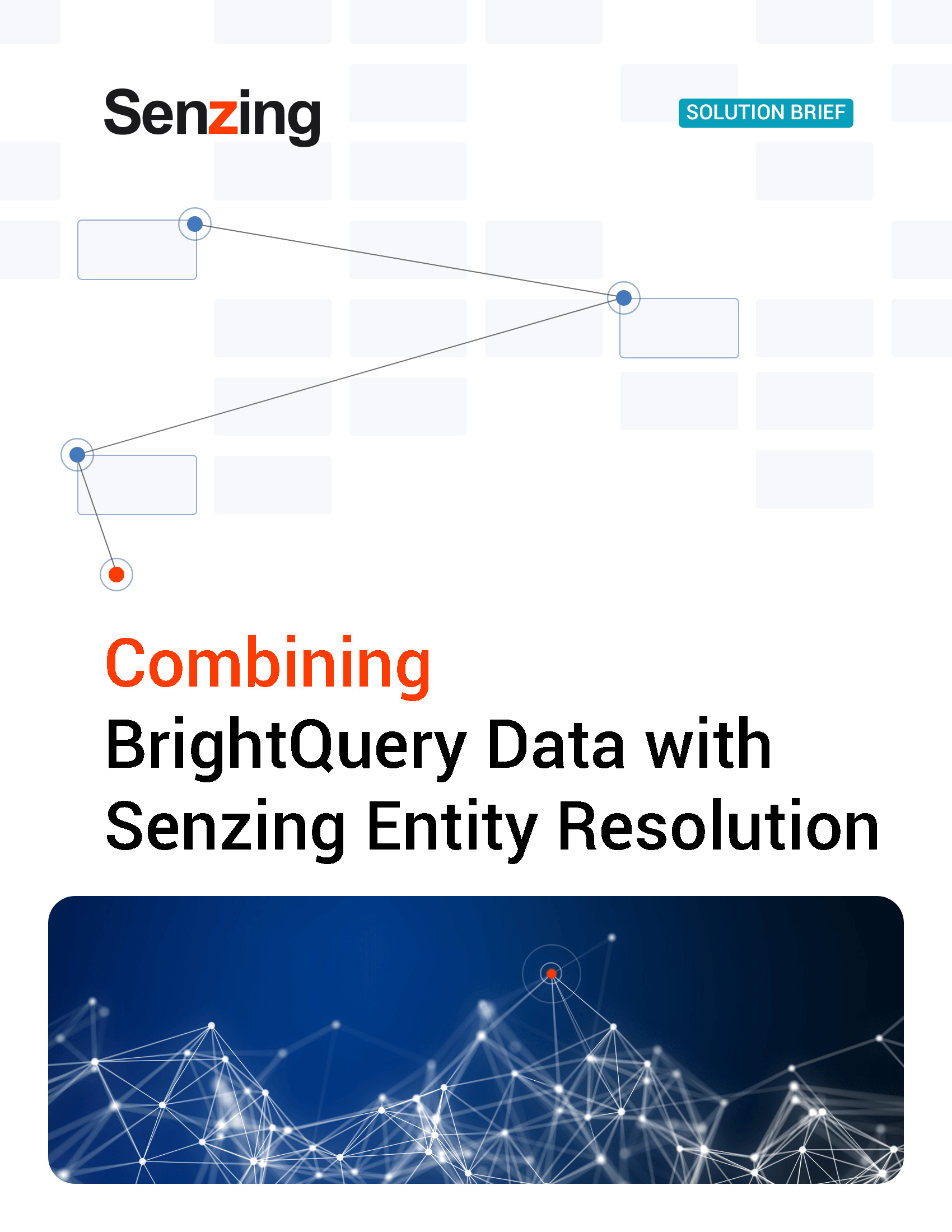 Solution Brief: +Brightquery Data + Senzing Entity Resolution Solution Brief Combine Brightquery Data Senzing Entity Resolution Case Studies Solution brief: combining brightquery data with senzing entity resolution