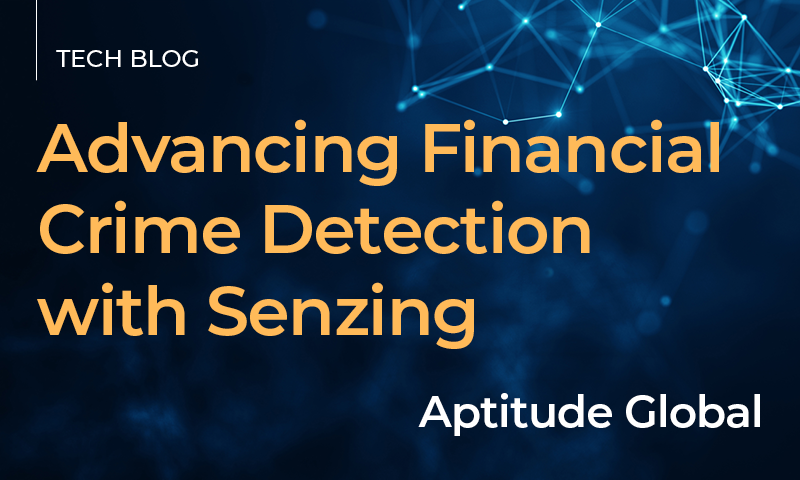 Advancing Financial Crime Detection With Aptitude Global and Senzing