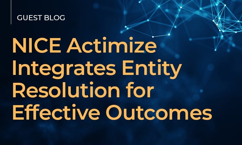 NICE Actimize integrates Senzing entity resolution for effective outcomes