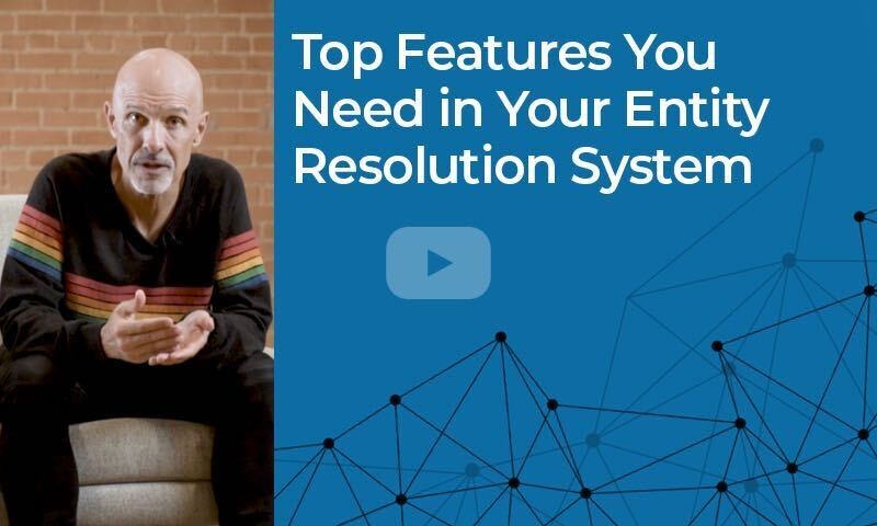 Top Features You Need in Your Entity Resolution System